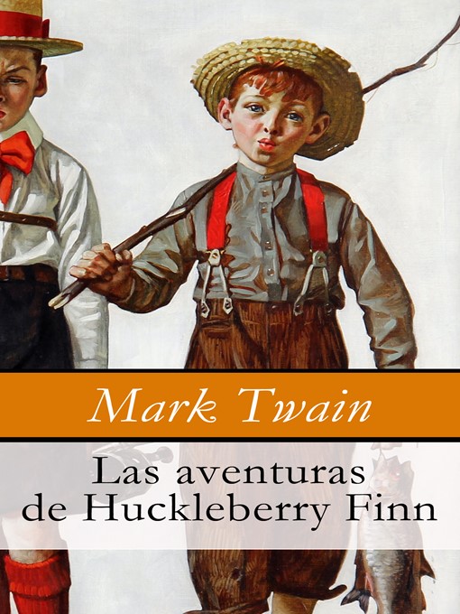 Detalles del título Las aventuras de Huckleberry Finn de Mark  Twain - Disponible